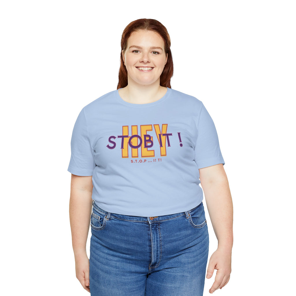 Camiseta manga corta Hey! Stob it!
