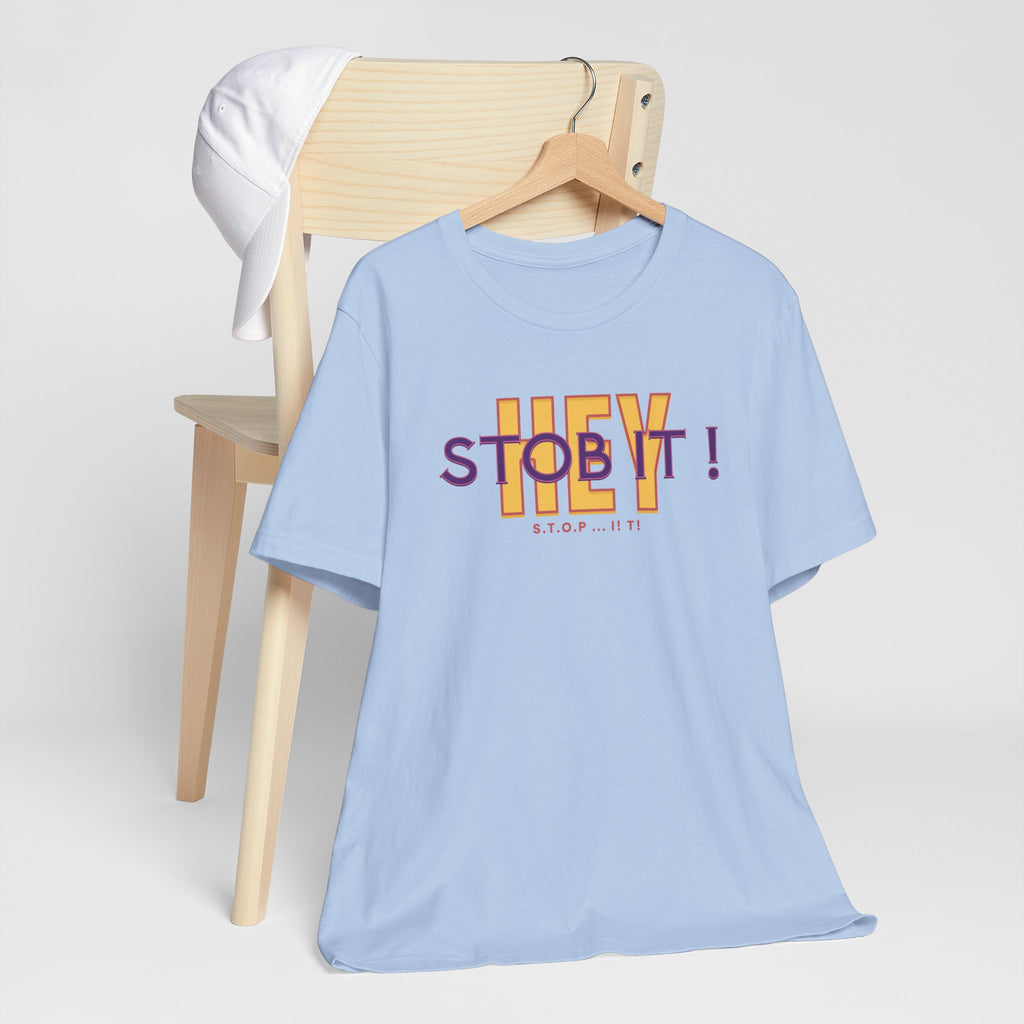 Camiseta manga corta Hey! Stob it!