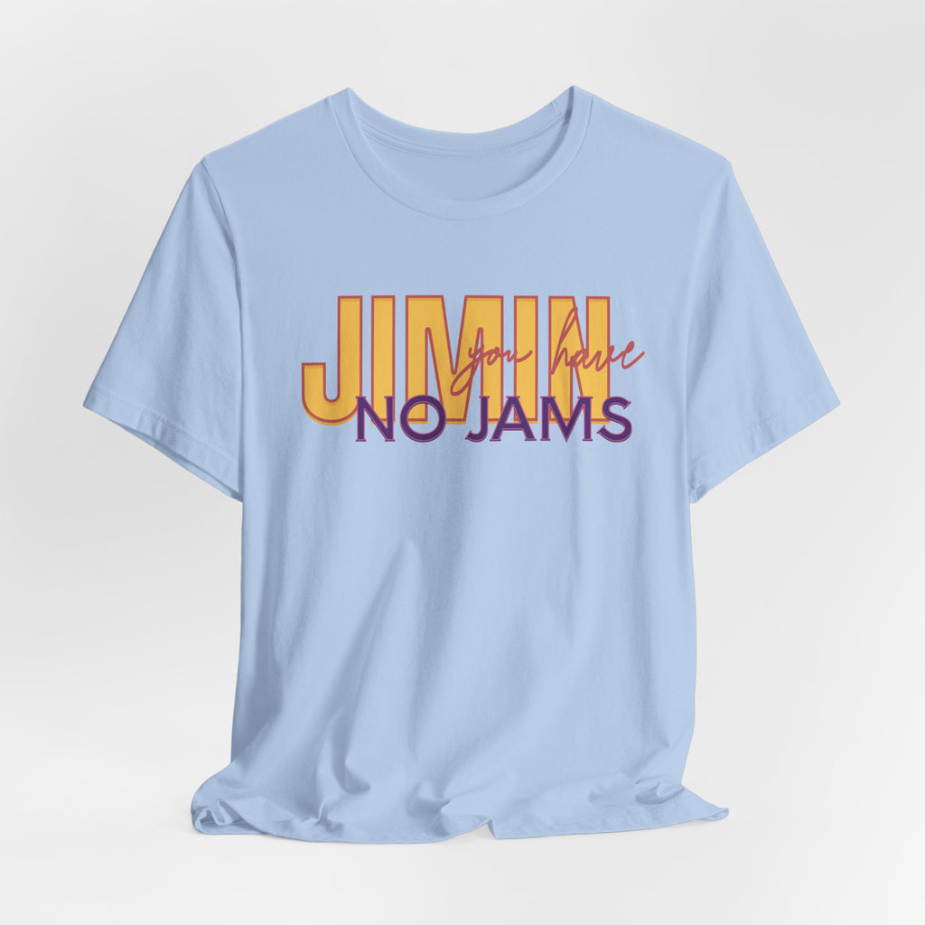 Camiseta manga corta You Have No Jams