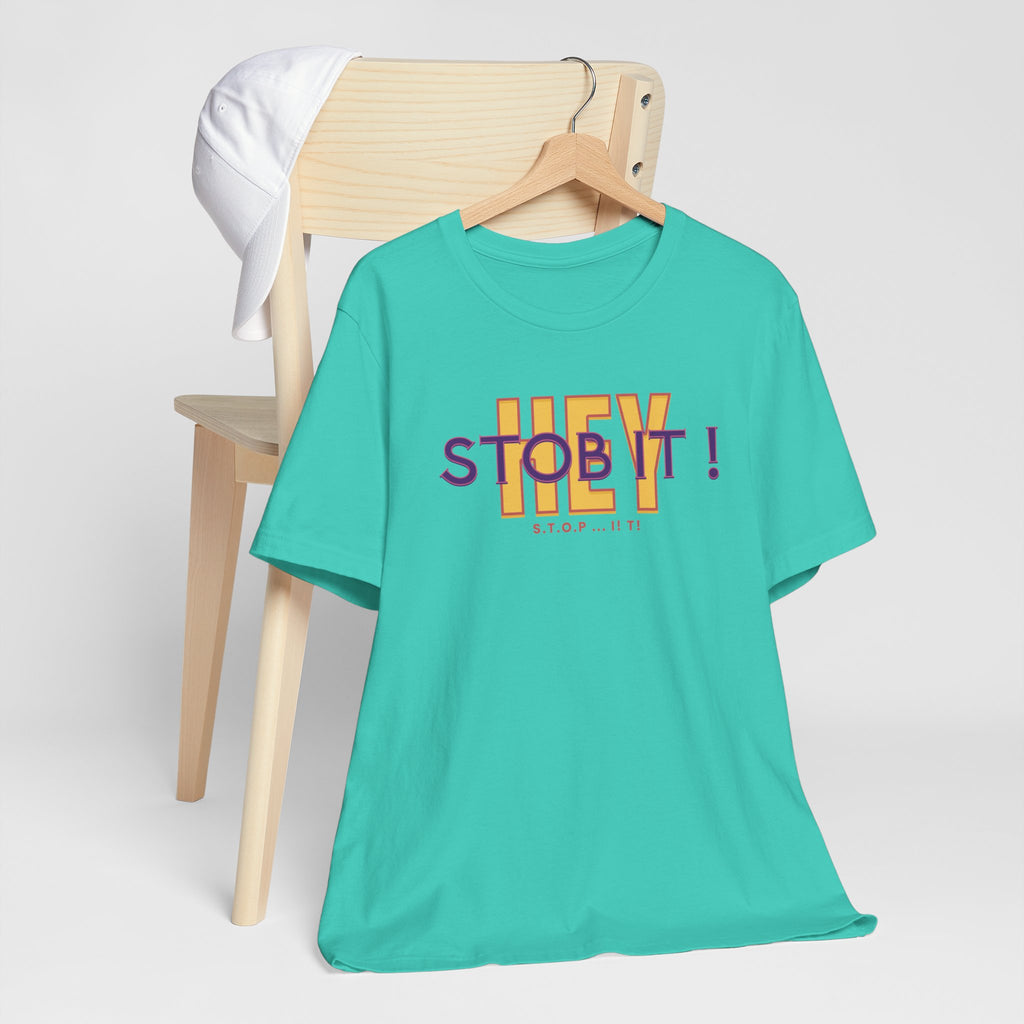 Camiseta manga corta Hey! Stob it!