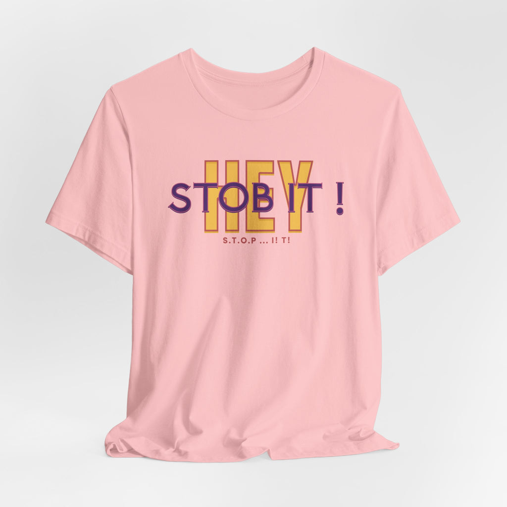 Camiseta manga corta Hey! Stob it!
