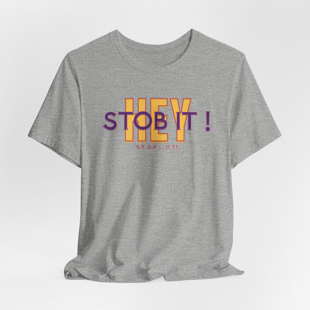 Camiseta manga corta Hey! Stob it!